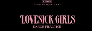 BLACKPINK presenta el dance practice de Lovesick Girls