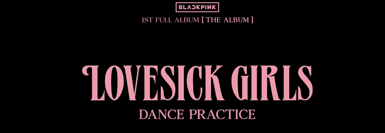 BLACKPINK presenta el dance practice de Lovesick Girls