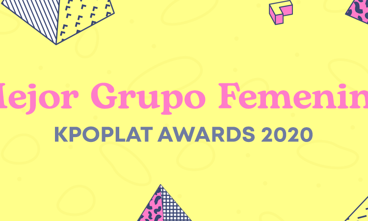 [KPOPLAT AWARDS 2020] Vota por 'Mejor Grupo Femenino'
