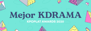 [KPOPLAT AWARDS 2020] Vota por el 'Mejor Kdrama'