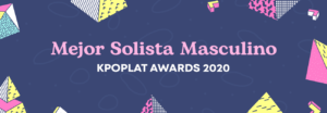 [KPOPLAT AWARDS 2020] Vota por 'Mejor Solista Masculino'