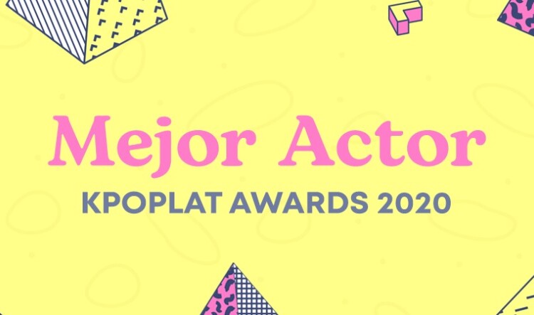 [KPOPLAT AWARDS 2020] Vota por 'Mejor Actor'