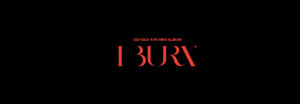(G)I-DLE presenta su motion teaser de tipografia para I Burn